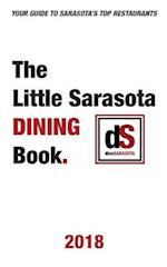 The Little Sarasota Dining Book 2018