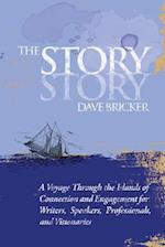 The Story Story: A Voyage Through the Islands of Connection and Engagement for Writers, Speakers, Professionals, and Visionaries 