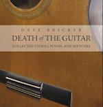 Death of the Guitar: Collected Stories, Poems, and Sketches 