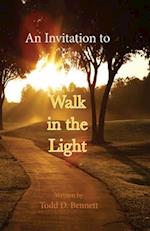 An Invitation to Walk in the Light