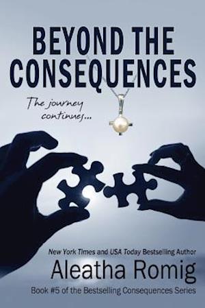 Beyond the Consequences: Book 5 of the Consequences series