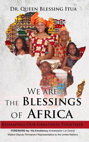 We Are The Blessings Of Africa