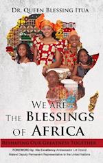 We Are The Blessings Of Africa