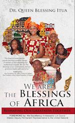 We Are The Blessings Of Africa