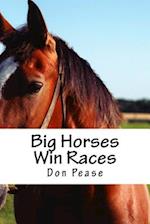 Big Horses Win Races