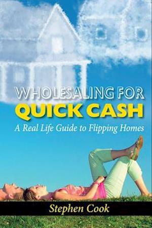 WHOLESALING FOR QUICK CASH