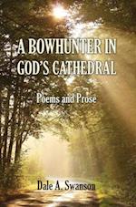 A Bowhunter in God's Cathedral