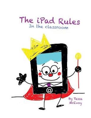 The iPad Rules in the Classroom