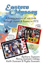 Eastern Odyssey: A Family Journal of our Trek through Japan and Russia in 1973 