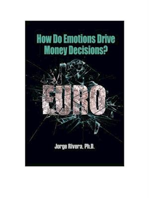 How Do Emotions Drive Money Decisions?