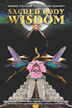 Sacred Body Wisdom: Igniting the Flame of Our Divine Humanity 