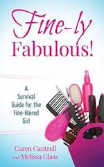 Fine-ly Fabulous!: A Survival Guide for the Fine-Haired Girl 
