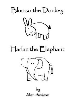 Blurtso the Donkey and Harlan the Elephant