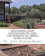 Measuring Food Sustainability and the Benefits of Urban Agriculture