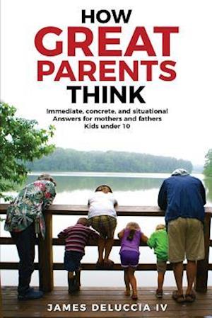 How Great Parents Think