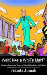 Walk Like A White Man(TM)