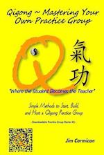Qigong Mastering Your Own Practice Group