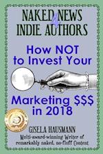 Naked News for Indie Authors How Not to Invest Your Marketing $$$