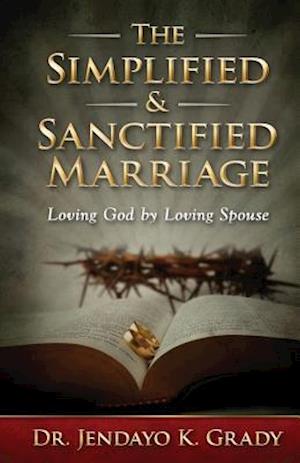 The Simplified & Sanctified Marriage