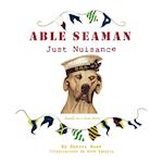 Able Seaman Just Nuisance: based on a true story 