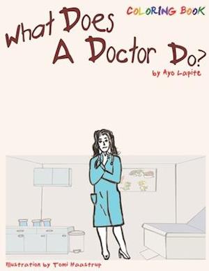 What Does A Doctor Do? (Coloring Book)