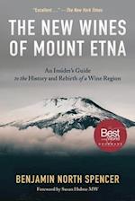 The New Wines of Mount Etna: An Insider's Guide to the History and Rebirth of a Wine Region 