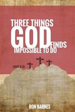 Three Things God Finds Impossible to Do