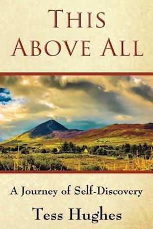 This Above All: A Journey of Self-Discovery