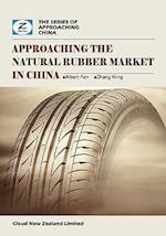 Approaching the Natural Rubber Market in China