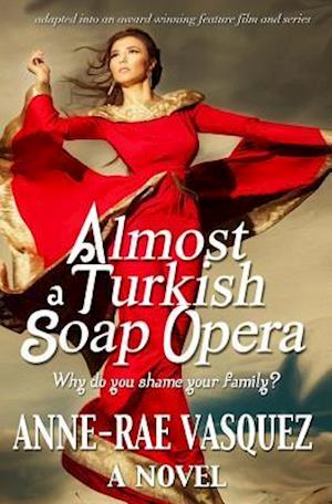 Almost a Turkish Soap Opera