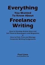 Everything You Wanted to Know about Freelance Writing