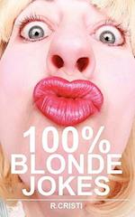 100% Blonde Jokes: The Best Dumb, Funny, Clean, Short and Long Blonde Jokes Book 