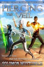 Piercing the Veil (Tears of Omega, Book 1) 