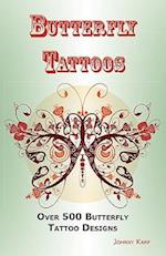 Butterfly Tattoos: Over 500 Butterfly Tattoo Designs, Ideas and Pictures Including Tribal, Flowers, Wings, Fairy, Celtic, Small, Lower Ba 