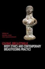 Giving Breastmilk Body Ethhics and Contemporary Breastfeeding Practise