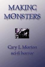 Making Monsters (Sci Fi Horror)