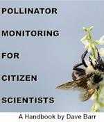 Pollinator Monitoring for Citizen Scientists: A Handbook