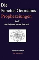 Die Sanctus Germanus Prophezeiungen Band 1