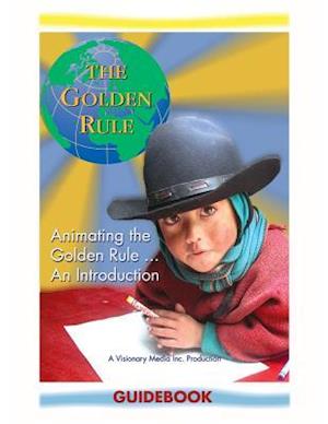 Animating the Golden Rule...an Introduction