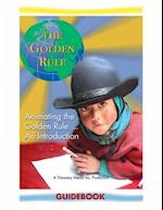 Animating the Golden Rule...an Introduction