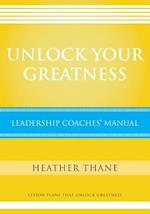 Unlock Your Greatness Leadership Coaches Manual