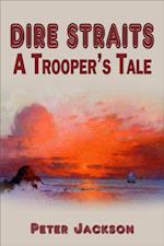 Dire Straits: A Trooper's Tale