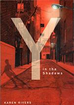 Y in the Shadows