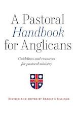 A Pastoral Handbook for Anglicans: Guidelines and Resources for Pastoral Ministry 