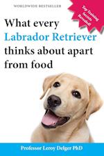 What Every Labrador Retriever Thinks about Apart from Food (Blank Inside/Novelty Book)