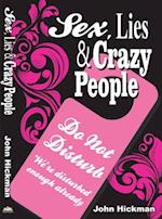 Sex, Lies & Crazy People