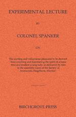 Experimental Lecture by Colonel Spanker