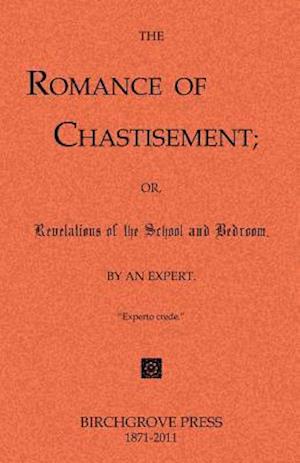 The Romance of Chastisement; Or, Revelations of the School and Bedroom.