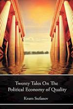 Twenty Tales on the Political Economy of Quality