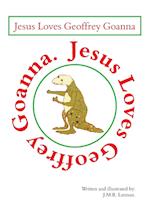 Jesus loves Geoffrey Goanna
